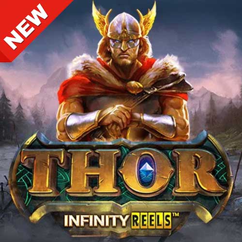 Thor Infinity Reels สล็อตเว็บตรง2022
